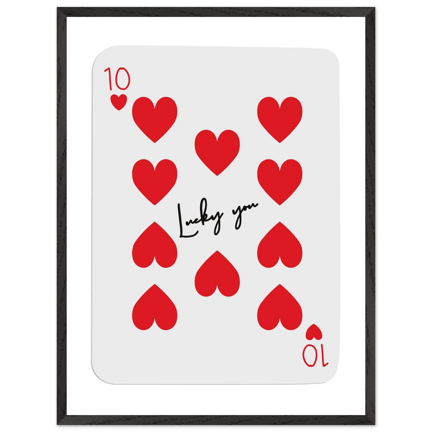 Lucky You - Ten of Hearts Playing Card Framed Poster Art, Eco-Friendly Wood Frame - Vibrantwalls