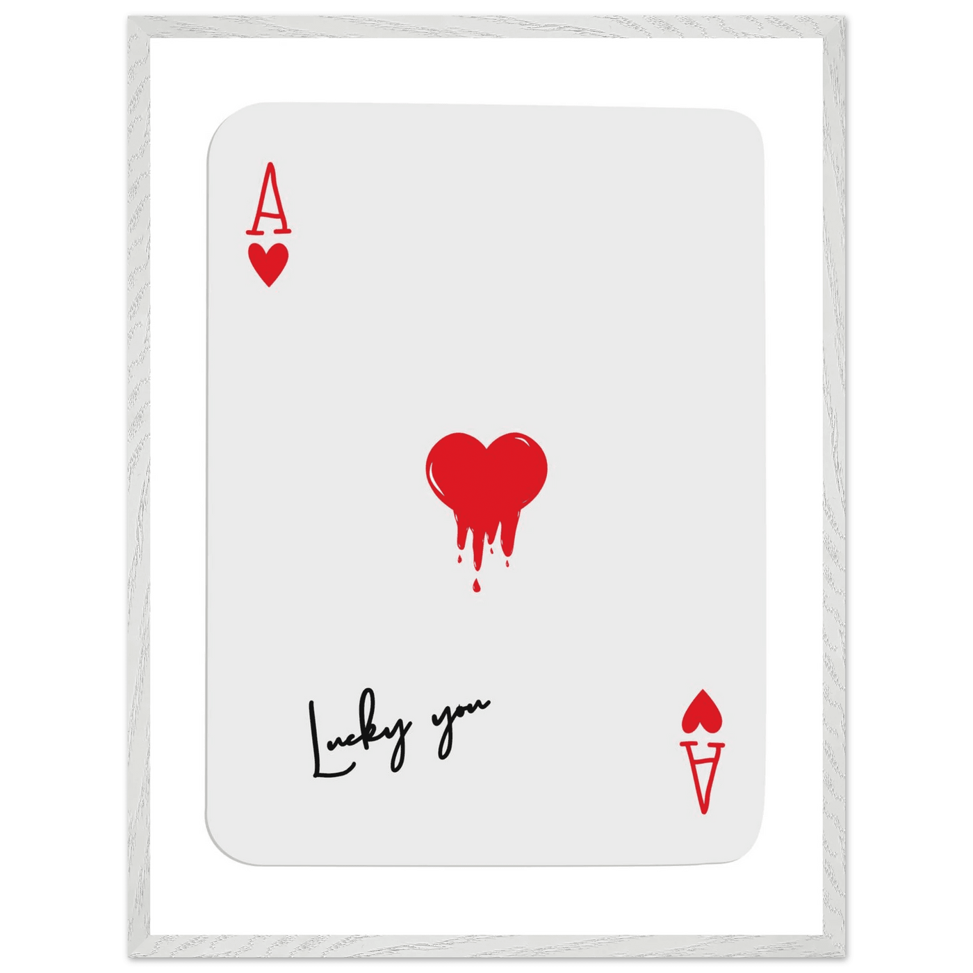 Lucky You Ace of Hearts Poker Card Print - Dripping Heart Art Poster, Eco-Friendly Wood Frame - Vibrantwalls