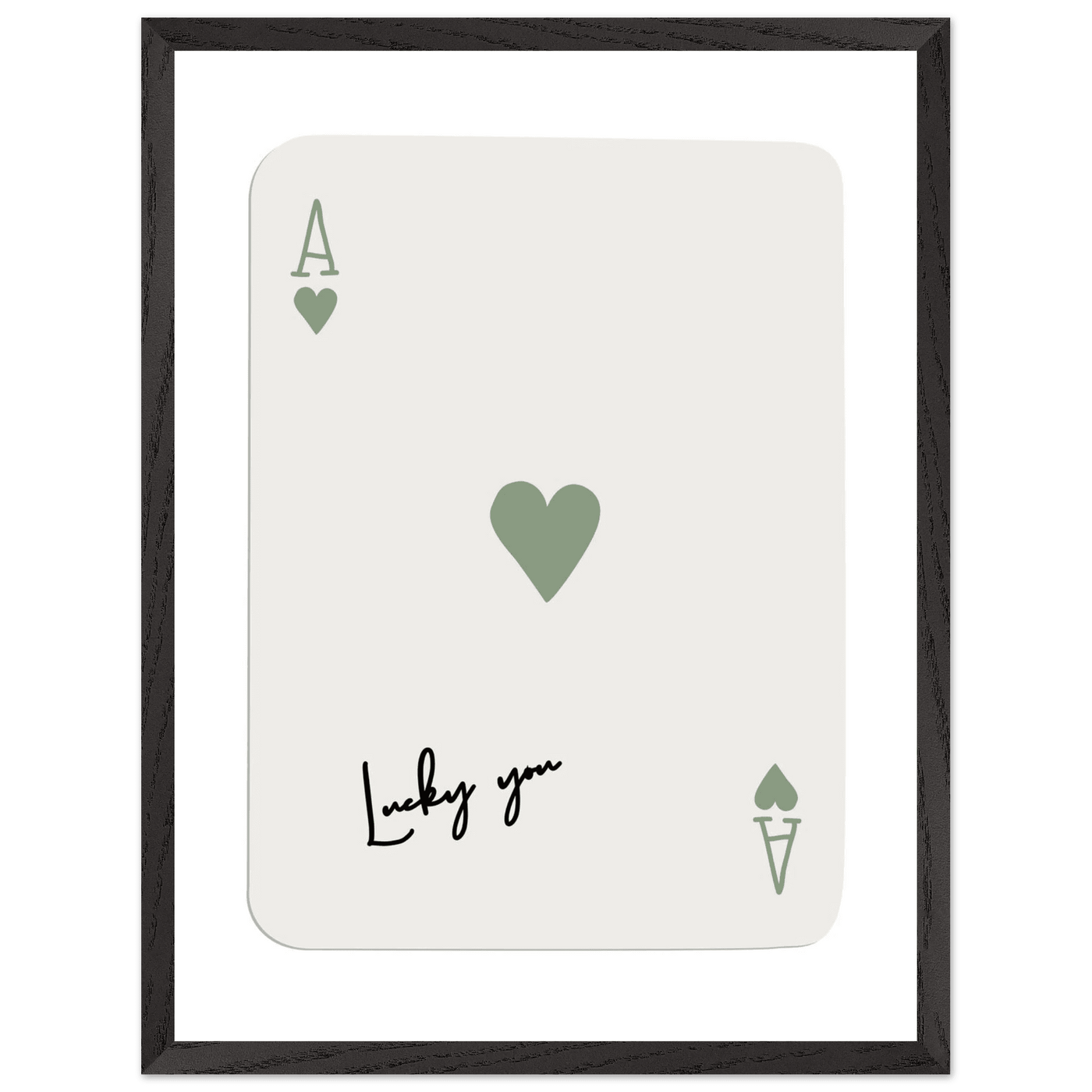 Lucky You Ace of Hearts Print - Botanical Green Framed Poster Art, Eco-Friendly Wood Frame & Choice of Finish - Vibrantwalls
