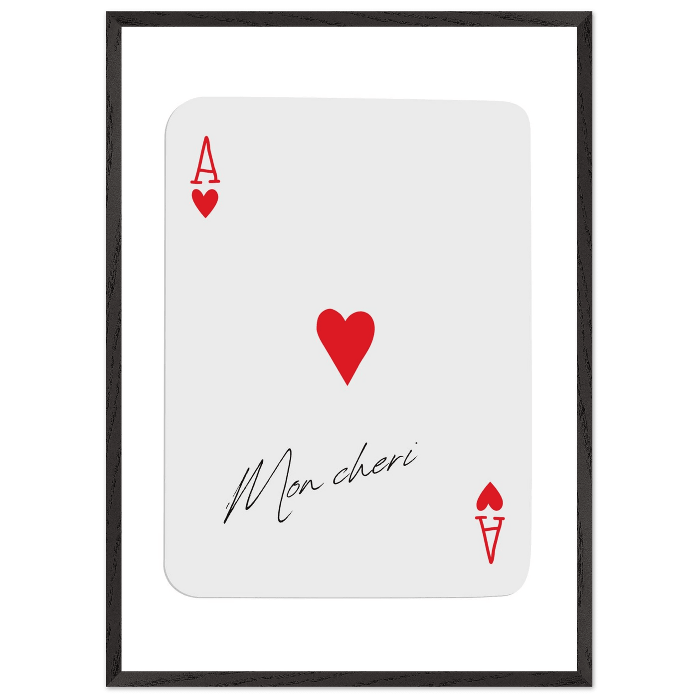 Ace of Hearts 'Mon Cheri' Art Print - Elegant Framed Poster, Eco-Friendly Wood Frame - Vibrantwalls