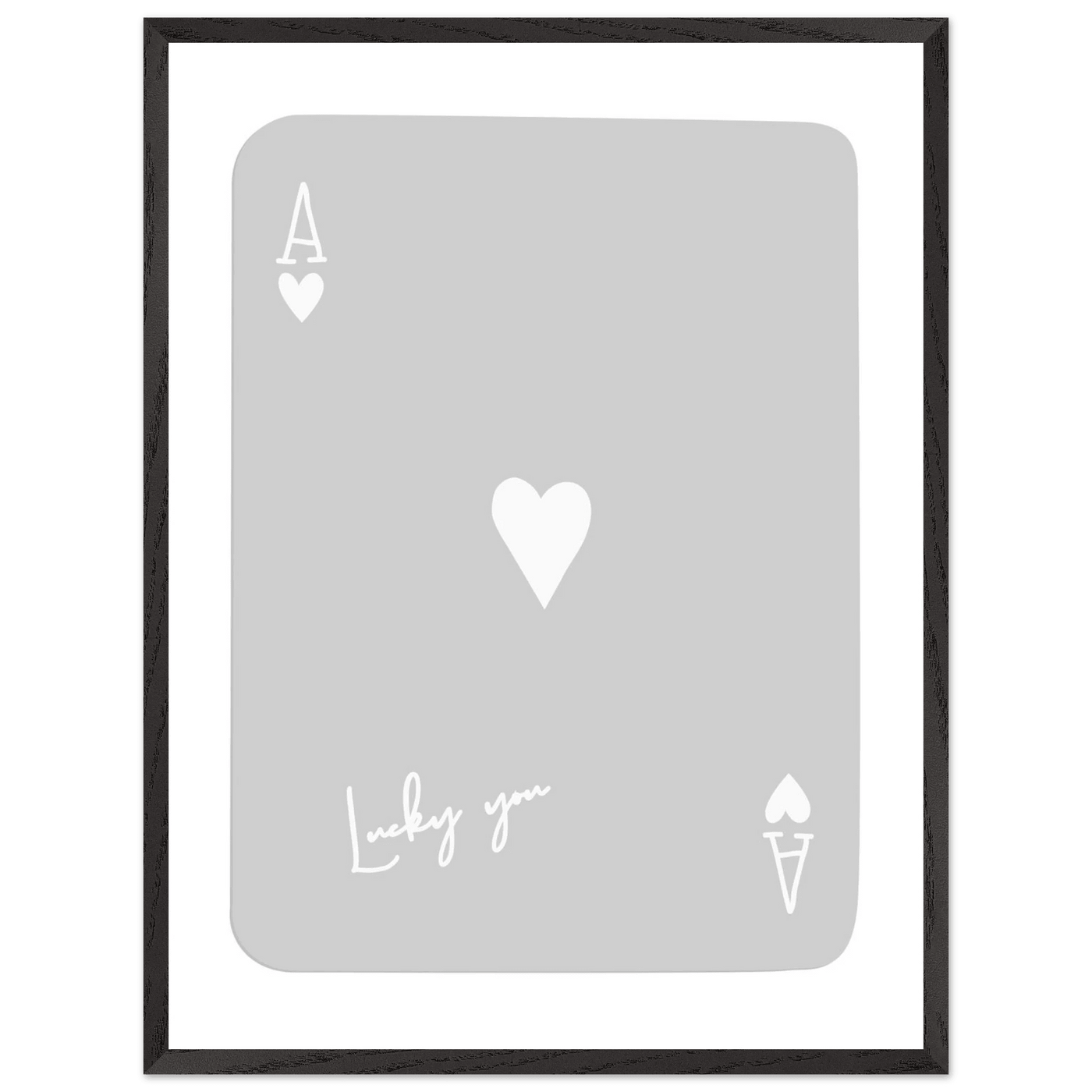 Lucky You Ace of Hearts Poker Card Art Print - Minimalist Framed Poster, Eco-Friendly Wood Frame - Vibrantwalls