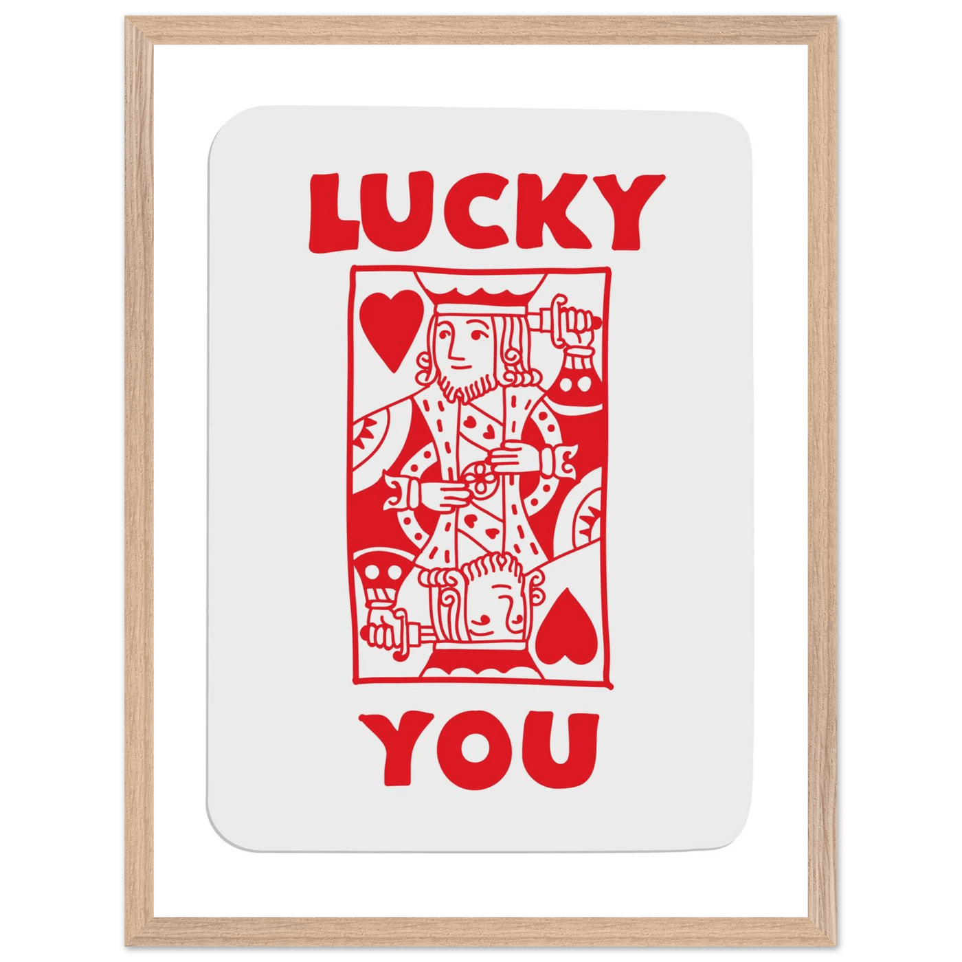 Lucky You Poker Card Art Print - Two of Hearts King - Framed Poster with Eco-Friendly Wood Frame - Vibrantwalls