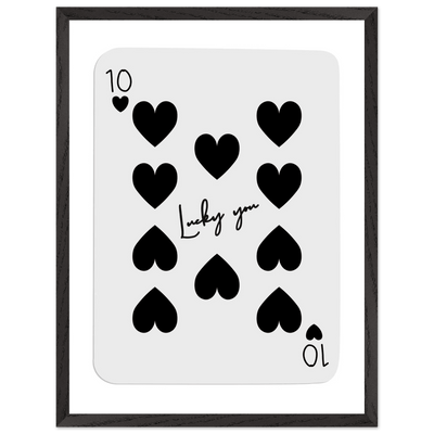 Lucky You 10 of Hearts Poker Card Print - Framed Poster Art, Eco-Friendly Wood Frame in Multiple Sizes & Finishes - Vibrantwalls