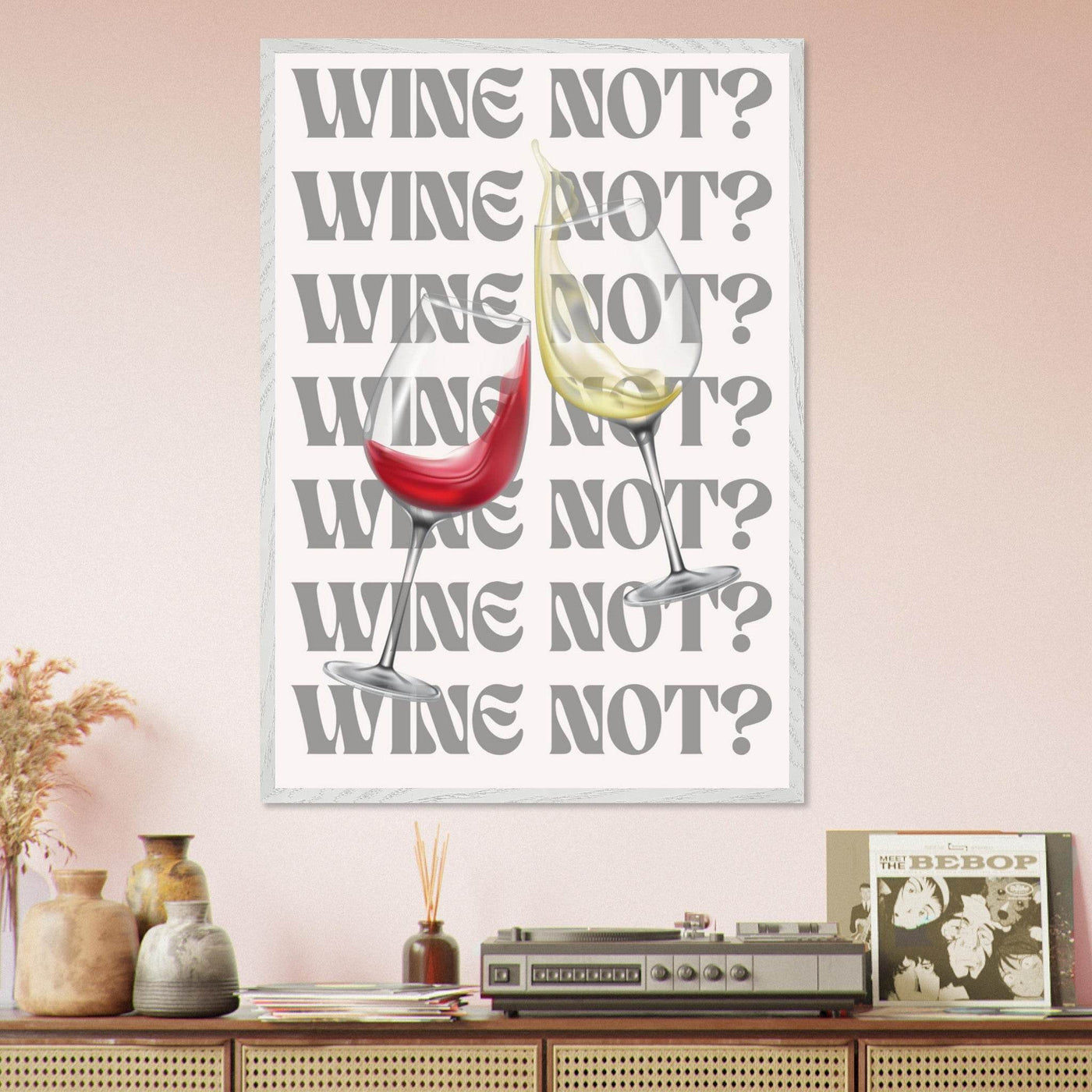 Wine Not? Stylish Wine Glass - Vibrantwalls