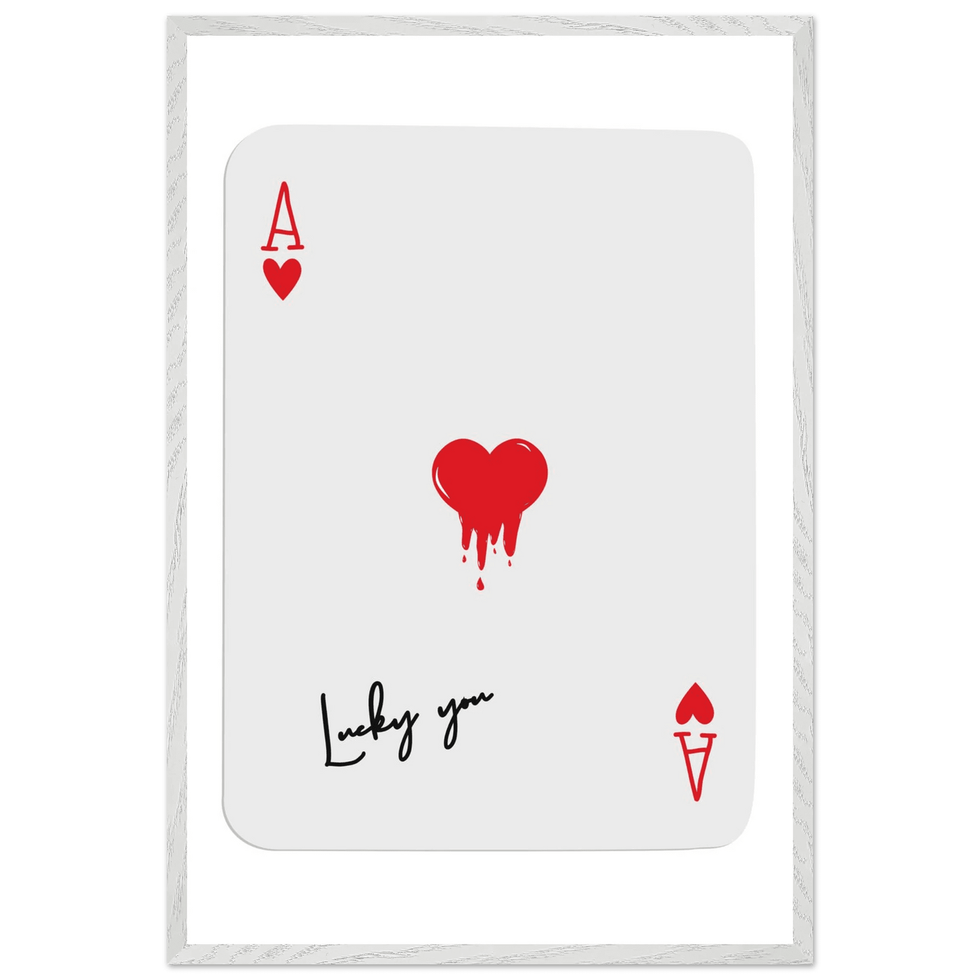 Lucky You Ace of Hearts Poker Card Print - Dripping Heart Art Poster, Eco-Friendly Wood Frame - Vibrantwalls