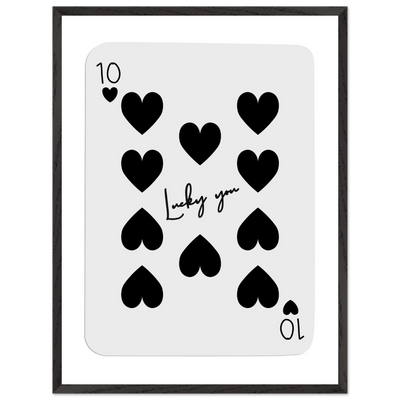 Lucky You 10 of Hearts Poker Card Print - Framed Poster Art, Eco-Friendly Wood Frame in Multiple Sizes & Finishes - Vibrantwalls