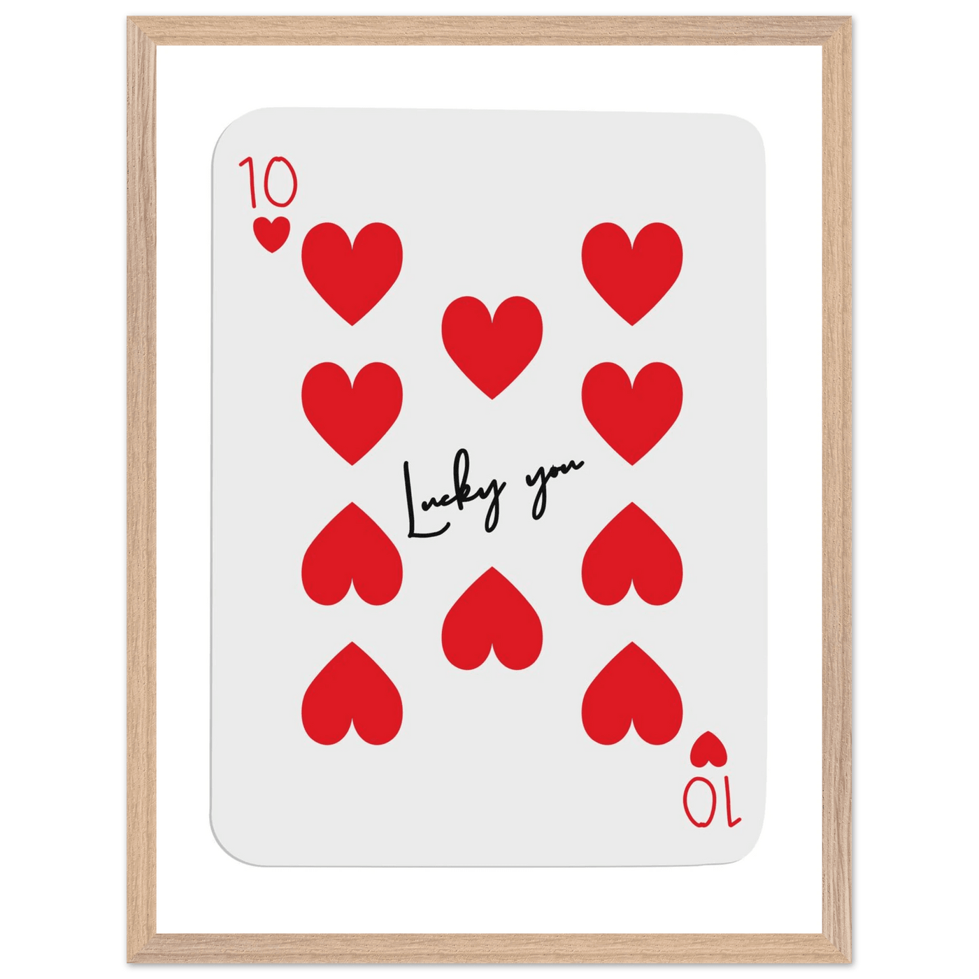 Lucky You - Ten of Hearts Playing Card Framed Poster Art, Eco-Friendly Wood Frame - Vibrantwalls