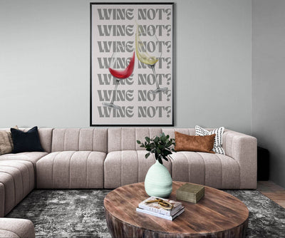 Wine Not? Stylish Wine Glass - Vibrantwalls