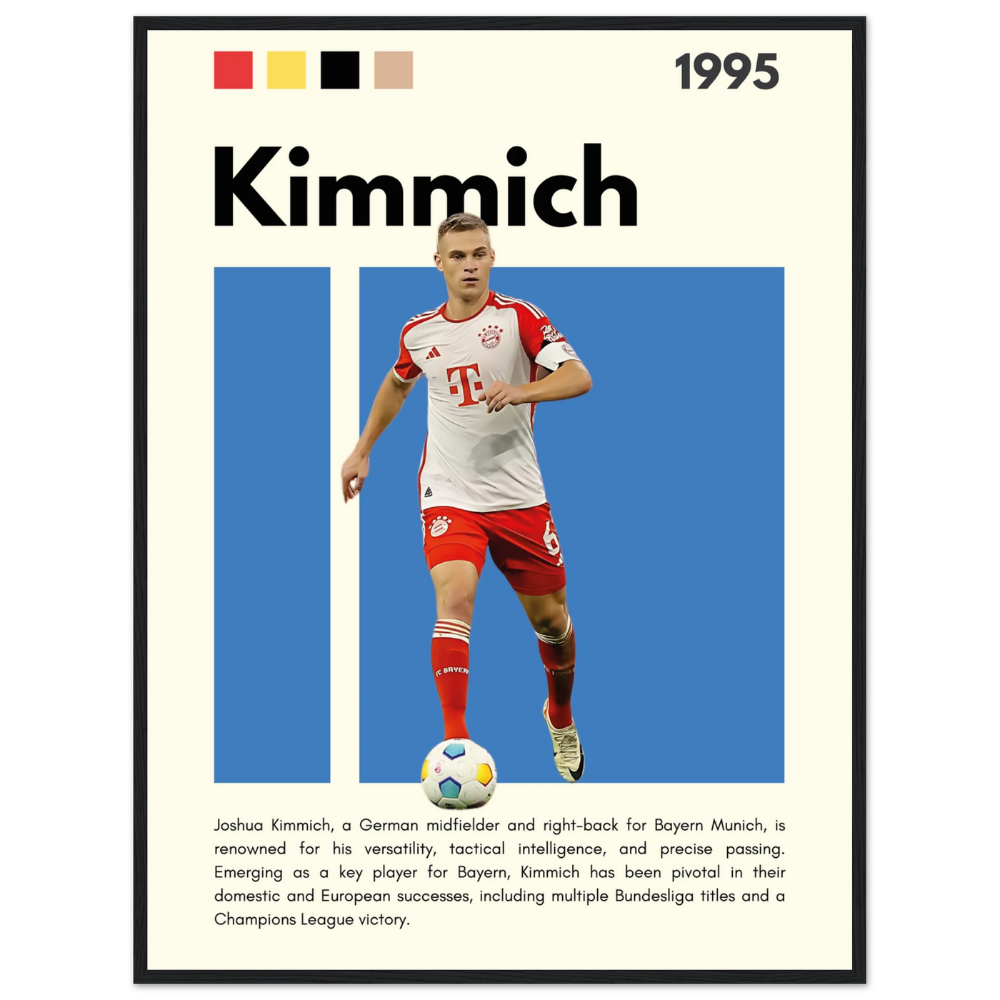 Joshua Kimmich Bayern Munich Framed Football Poster 60x80 cm 24x32″ Black frame Vibrantwalls