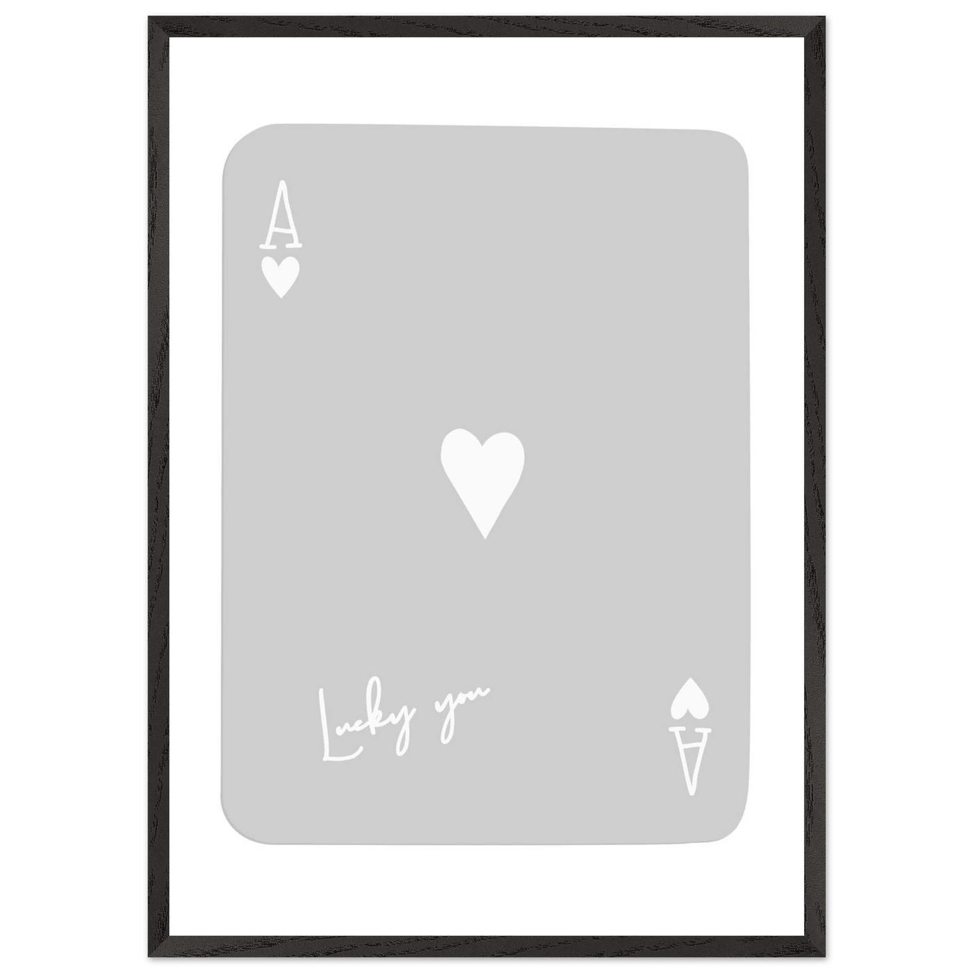 Lucky You Ace of Hearts Poker Card Art Print - Minimalist Framed Poster, Eco-Friendly Wood Frame - Vibrantwalls