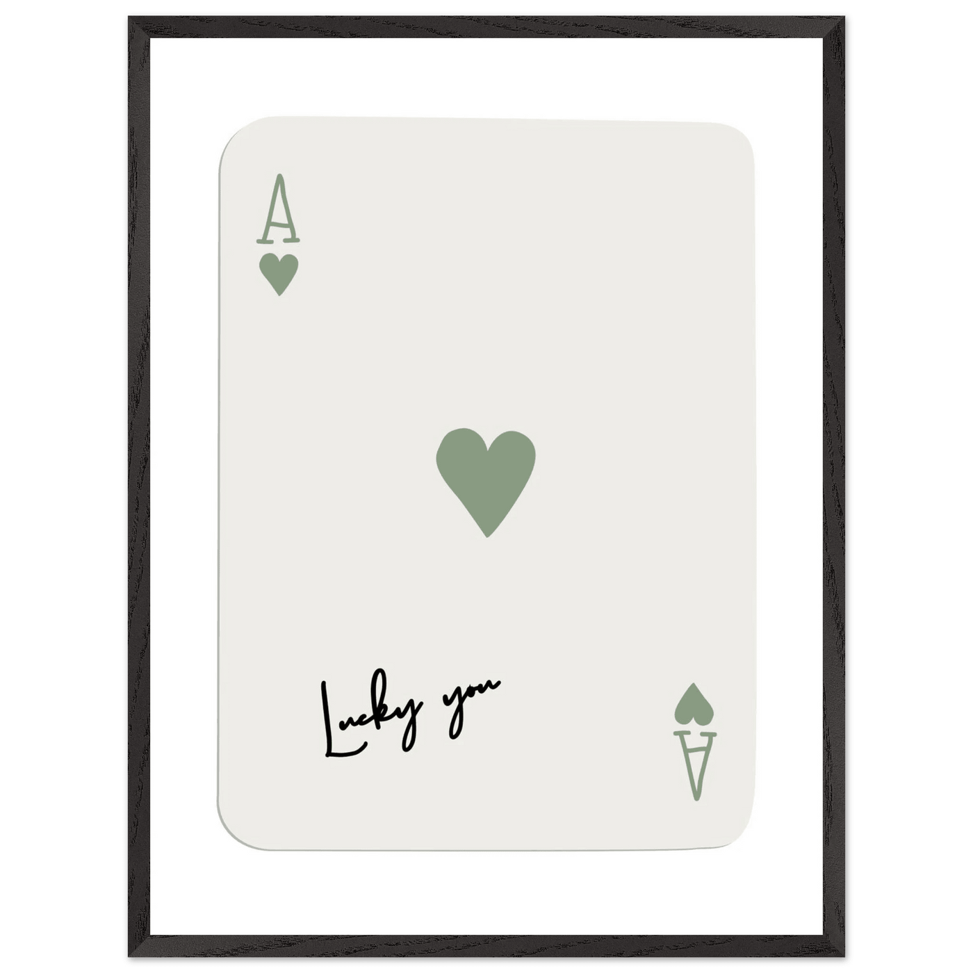 Lucky You Ace of Hearts Print - Botanical Green Framed Poster Art, Eco-Friendly Wood Frame & Choice of Finish - Vibrantwalls