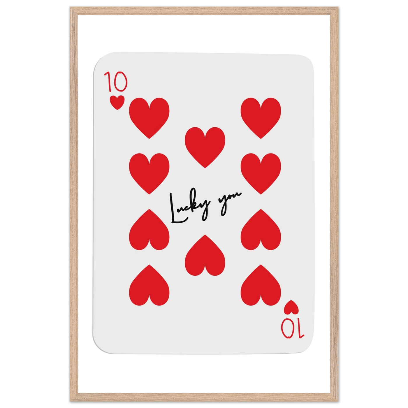 Lucky You - Ten of Hearts Playing Card Framed Poster Art, Eco-Friendly Wood Frame - Vibrantwalls