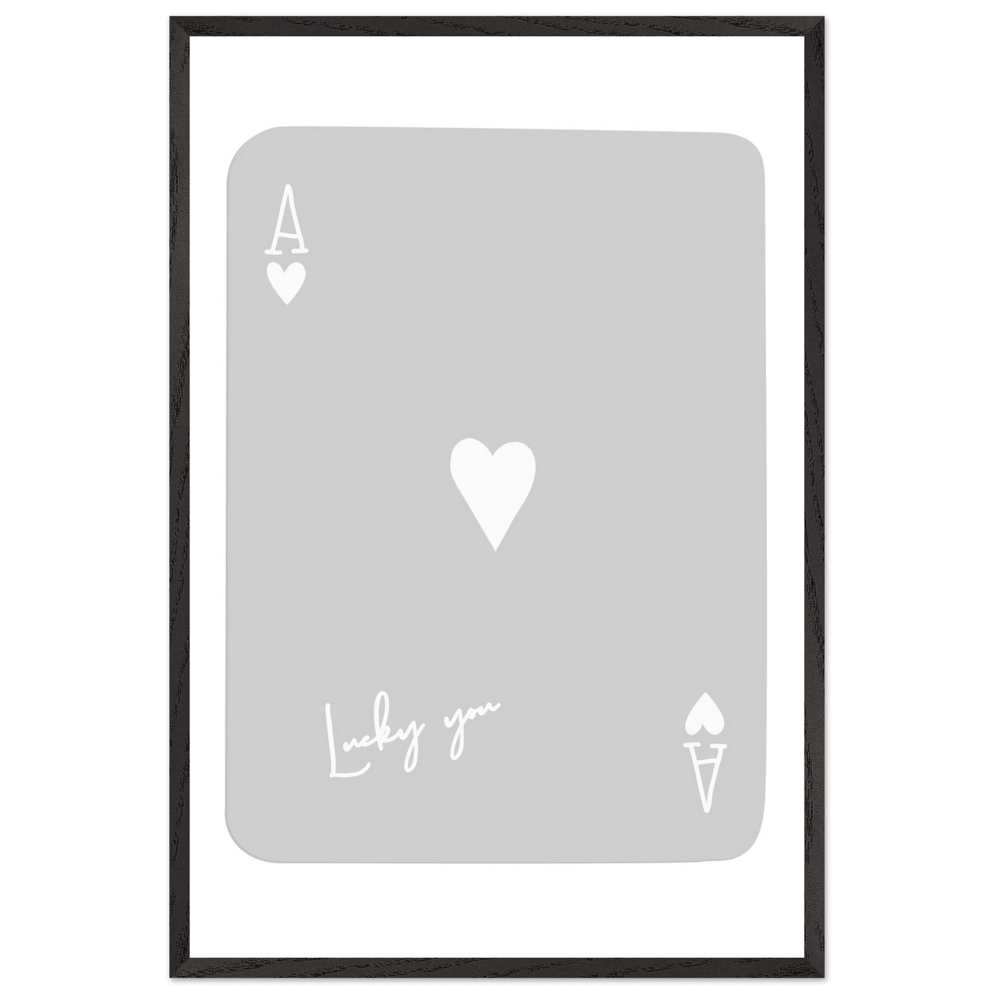 Lucky You Ace of Hearts Poker Card Art Print - Minimalist Framed Poster, Eco-Friendly Wood Frame - Vibrantwalls