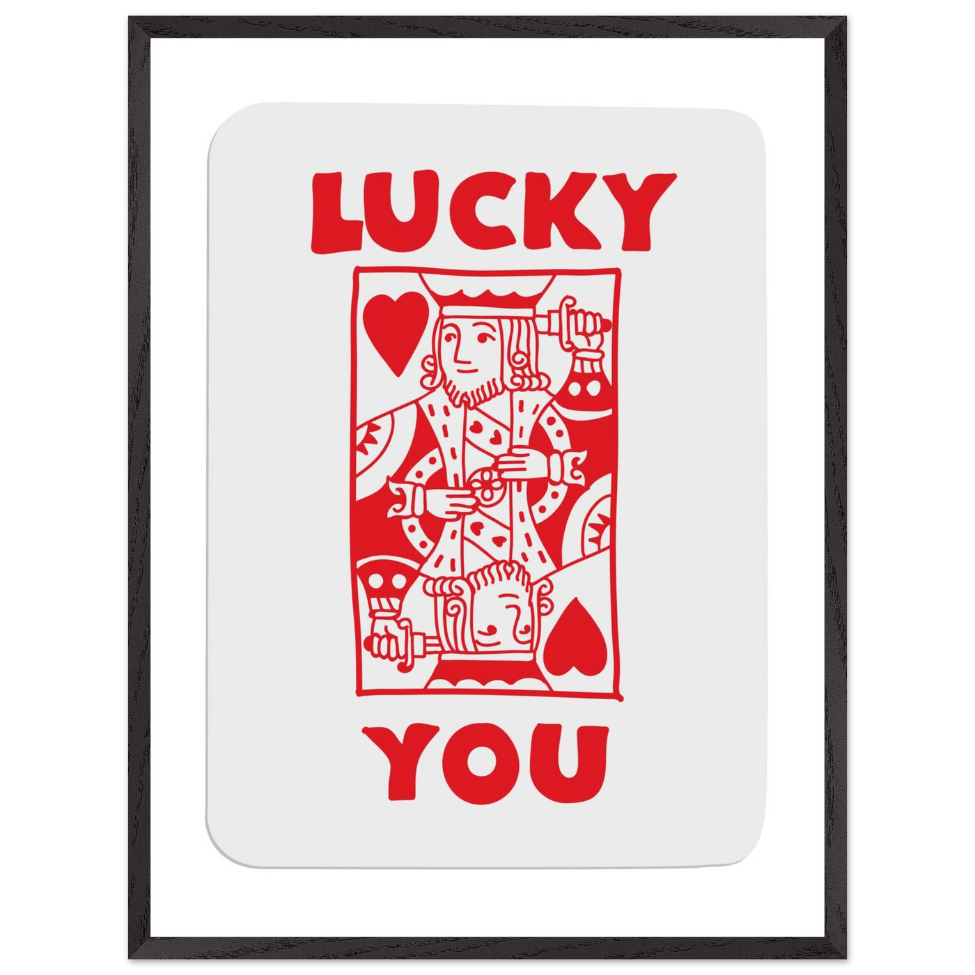 Lucky You Poker Card Art Print - Two of Hearts King - Framed Poster with Eco-Friendly Wood Frame - Vibrantwalls