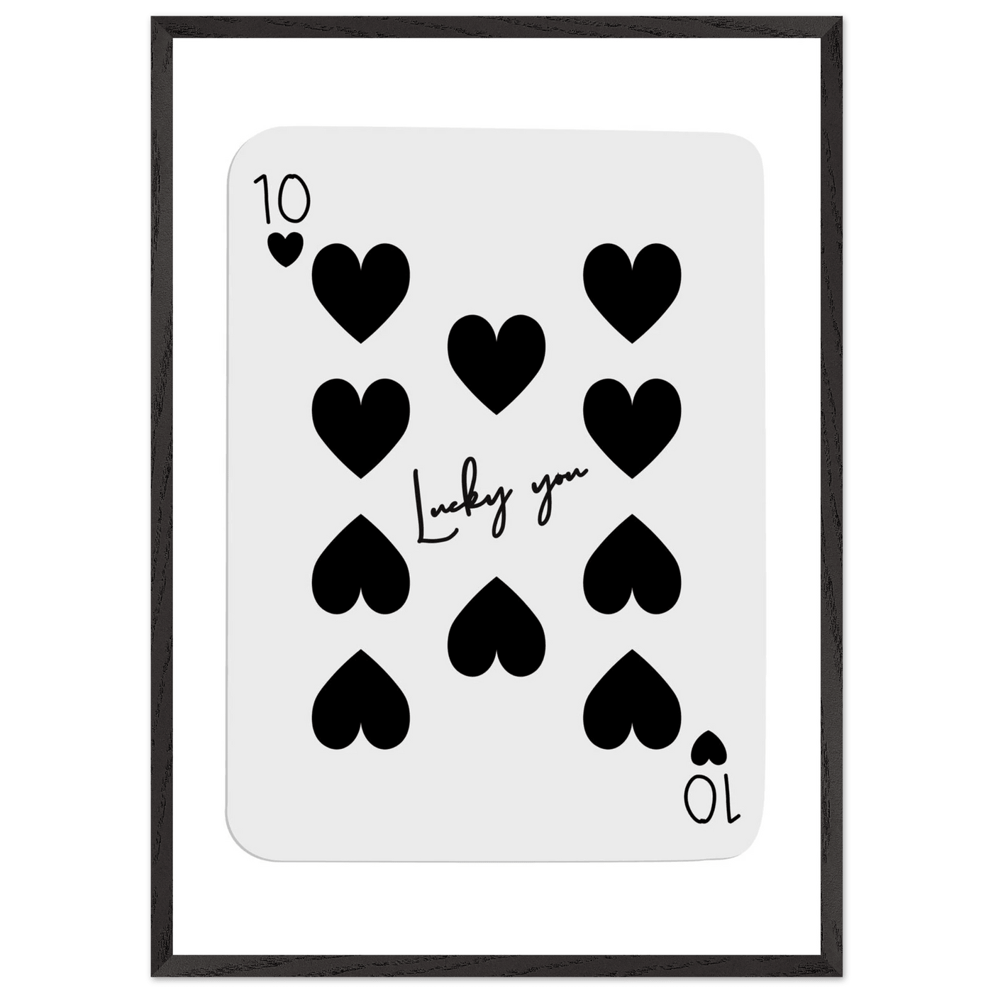 Lucky You 10 of Hearts Poker Card Print - Framed Poster Art, Eco-Friendly Wood Frame in Multiple Sizes & Finishes - Vibrantwalls