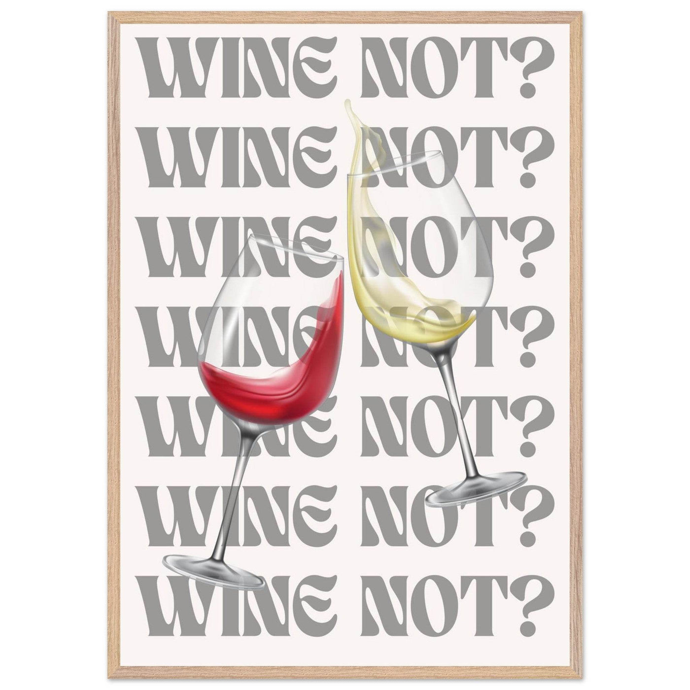 Wine Not? Stylish Wine Glass - Vibrantwalls