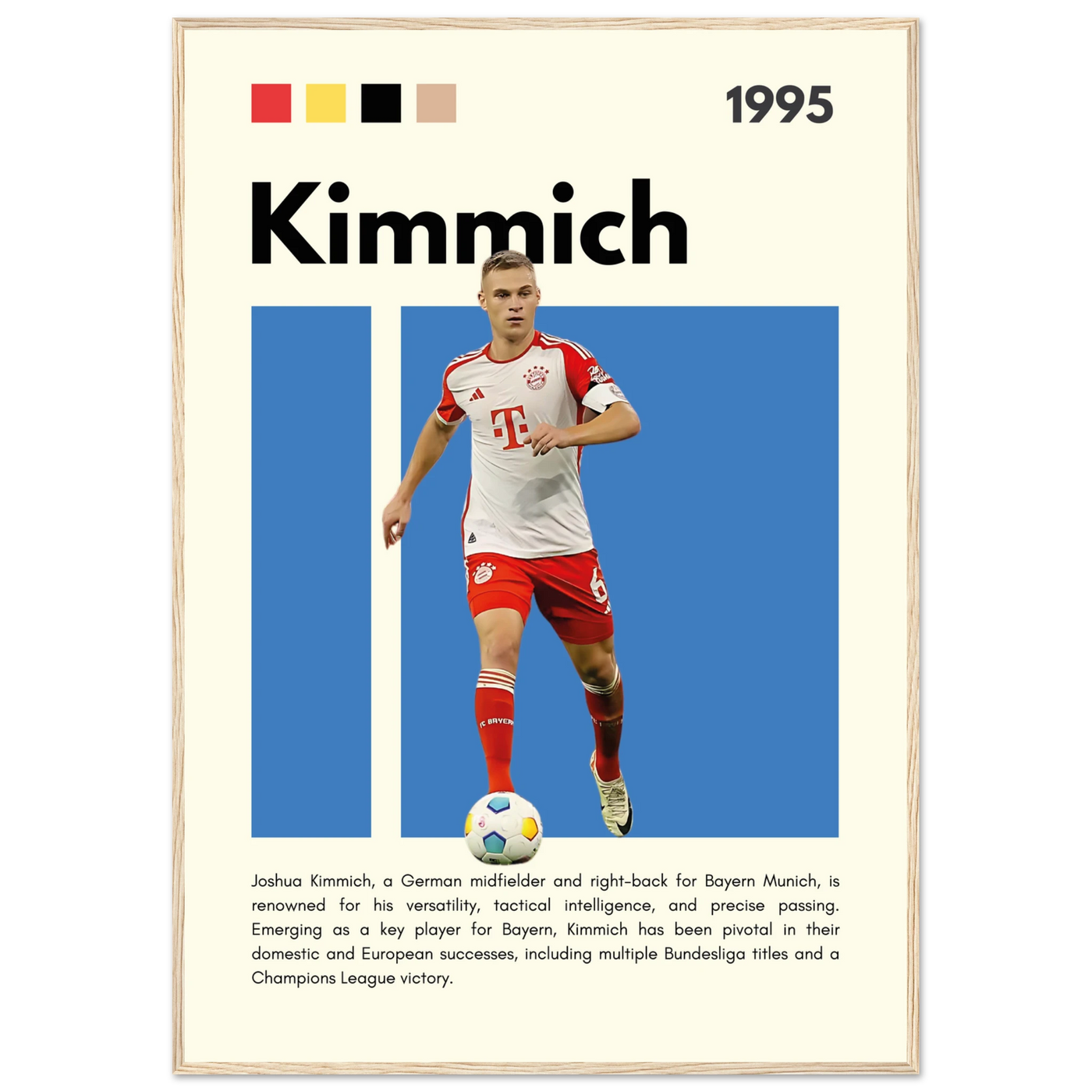 Joshua Kimmich Bayern Munich Framed Football Poster 70x100 cm 28x40″ Wood frame Vibrantwalls