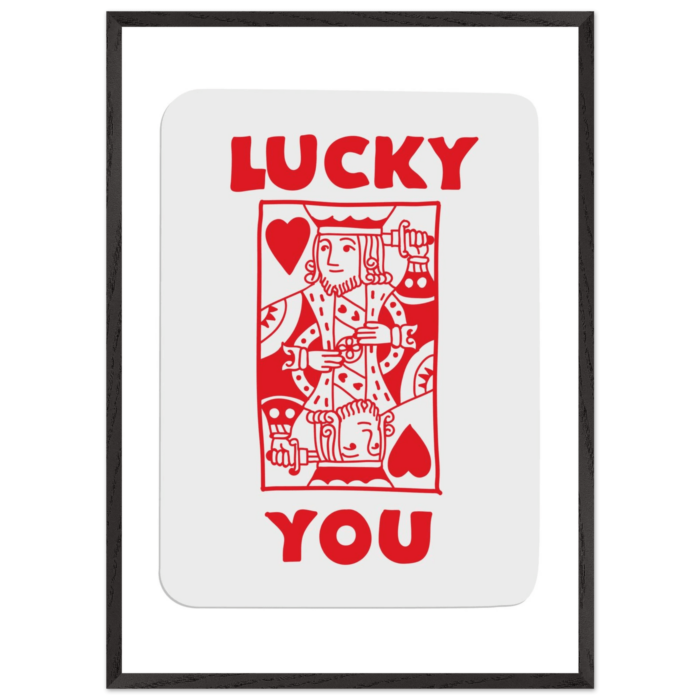 Lucky You Poker Card Art Print - Two of Hearts King - Framed Poster with Eco-Friendly Wood Frame - Vibrantwalls