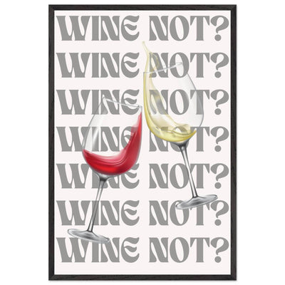 Wine Not? Stylish Wine Glass - Vibrantwalls