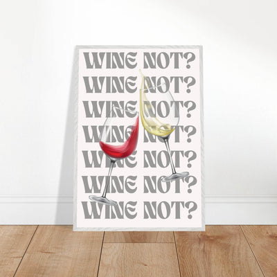 Wine Not? Stylish Wine Glass - Vibrantwalls