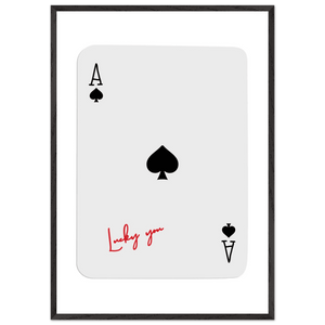 Ace of Spades Lucky You Print - Elegant Card Game Wall Art, Eco-Friendly Framed Poster in Multiple Sizes & Finishes - Vibrantwalls