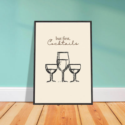 But First Cocktails - Vibrantwalls