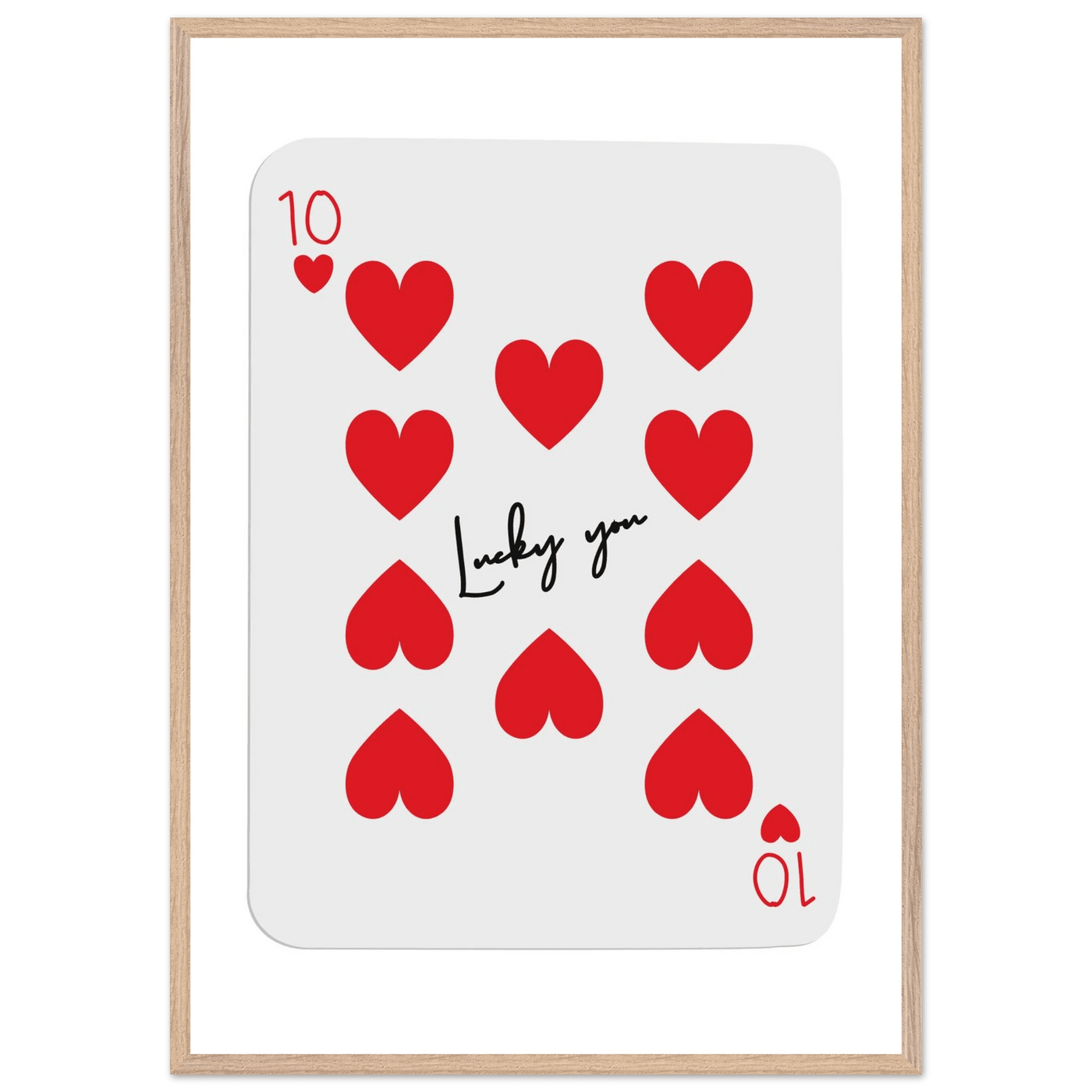 Lucky You - Ten of Hearts Playing Card Framed Poster Art, Eco-Friendly Wood Frame - Vibrantwalls