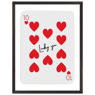 Lucky You - Ten of Hearts Playing Card Framed Poster Art, Eco-Friendly Wood Frame - Vibrantwalls