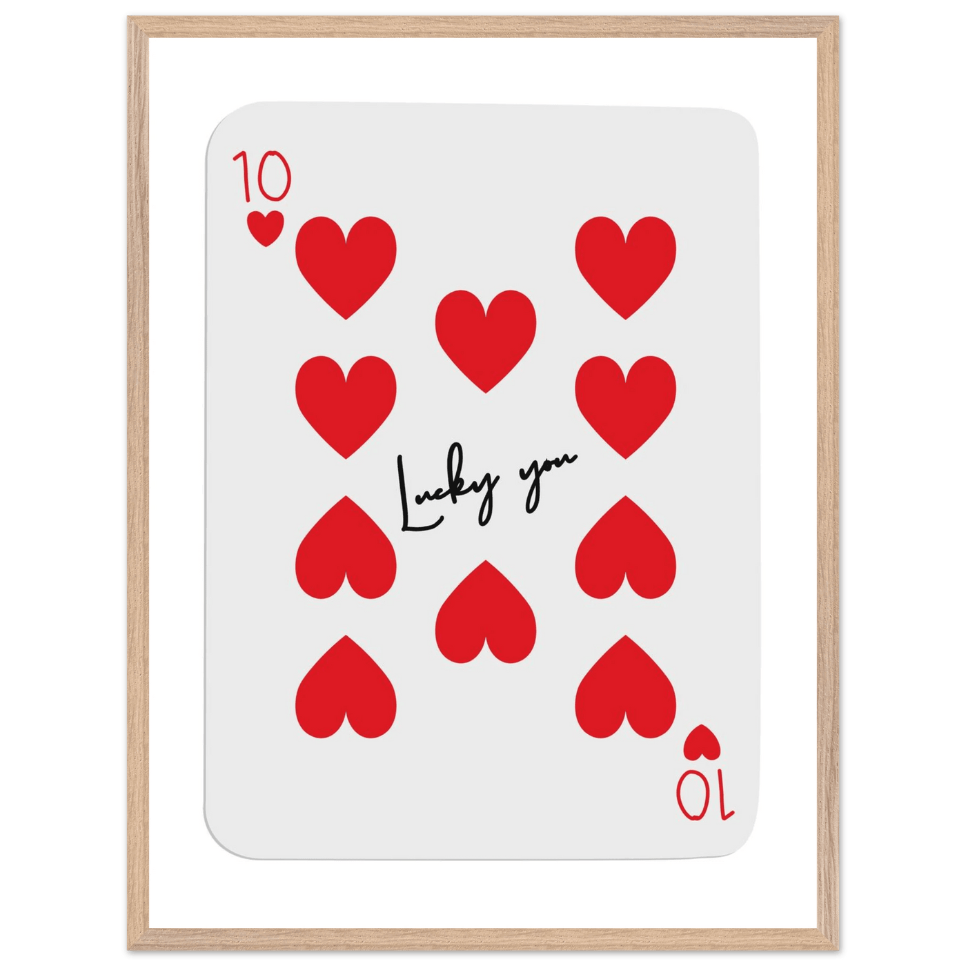 Lucky You - Ten of Hearts Playing Card Framed Poster Art, Eco-Friendly Wood Frame - Vibrantwalls