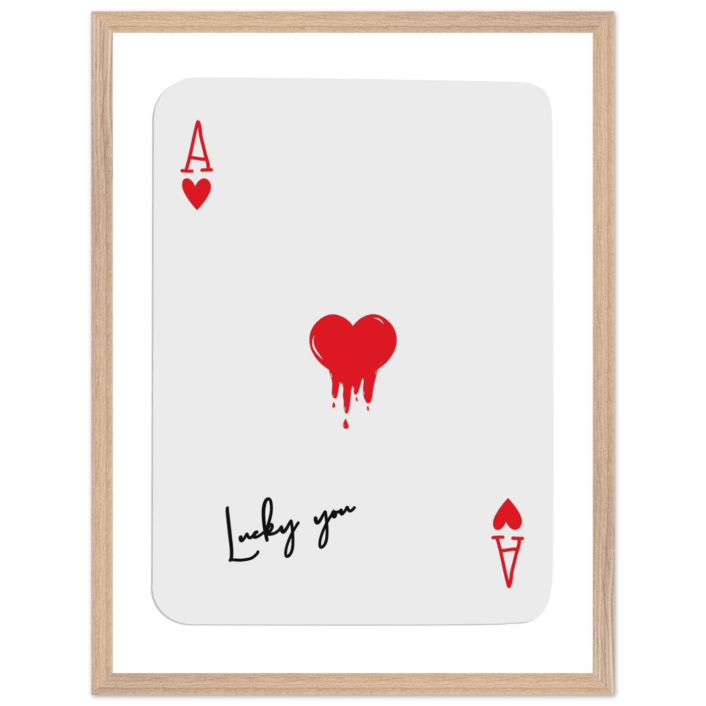 Lucky You Ace of Hearts Poker Card Print - Dripping Heart Art Poster, Eco-Friendly Wood Frame - Vibrantwalls
