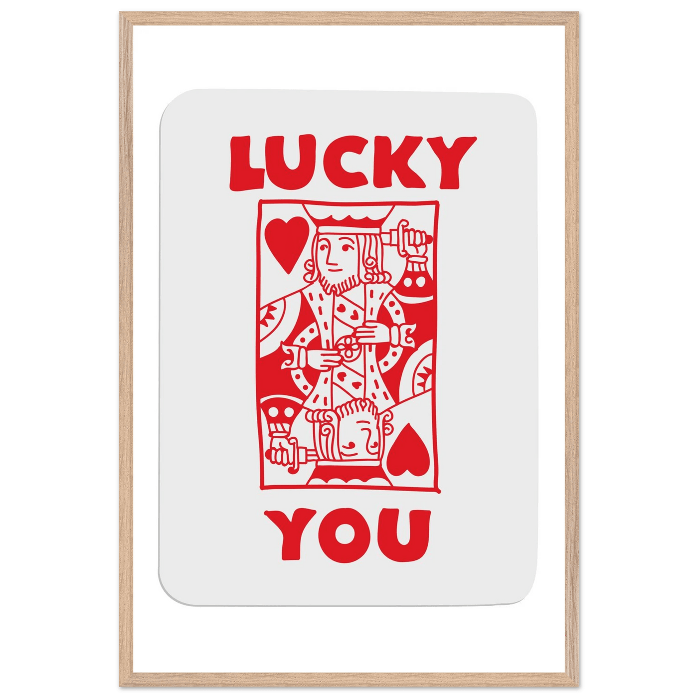 Lucky You Poker Card Art Print - Two of Hearts King - Framed Poster with Eco-Friendly Wood Frame - Vibrantwalls