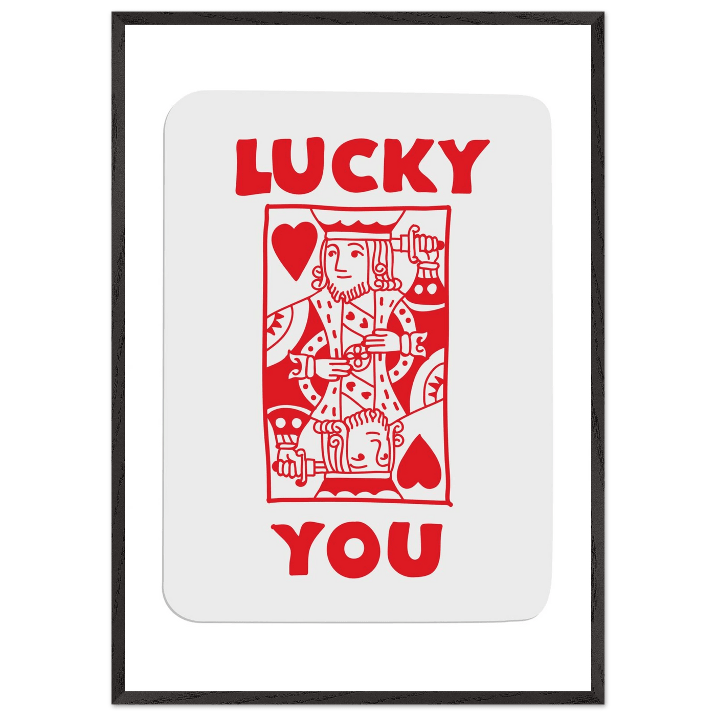 Lucky You Poker Card Art Print - Two of Hearts King - Framed Poster with Eco-Friendly Wood Frame - Vibrantwalls