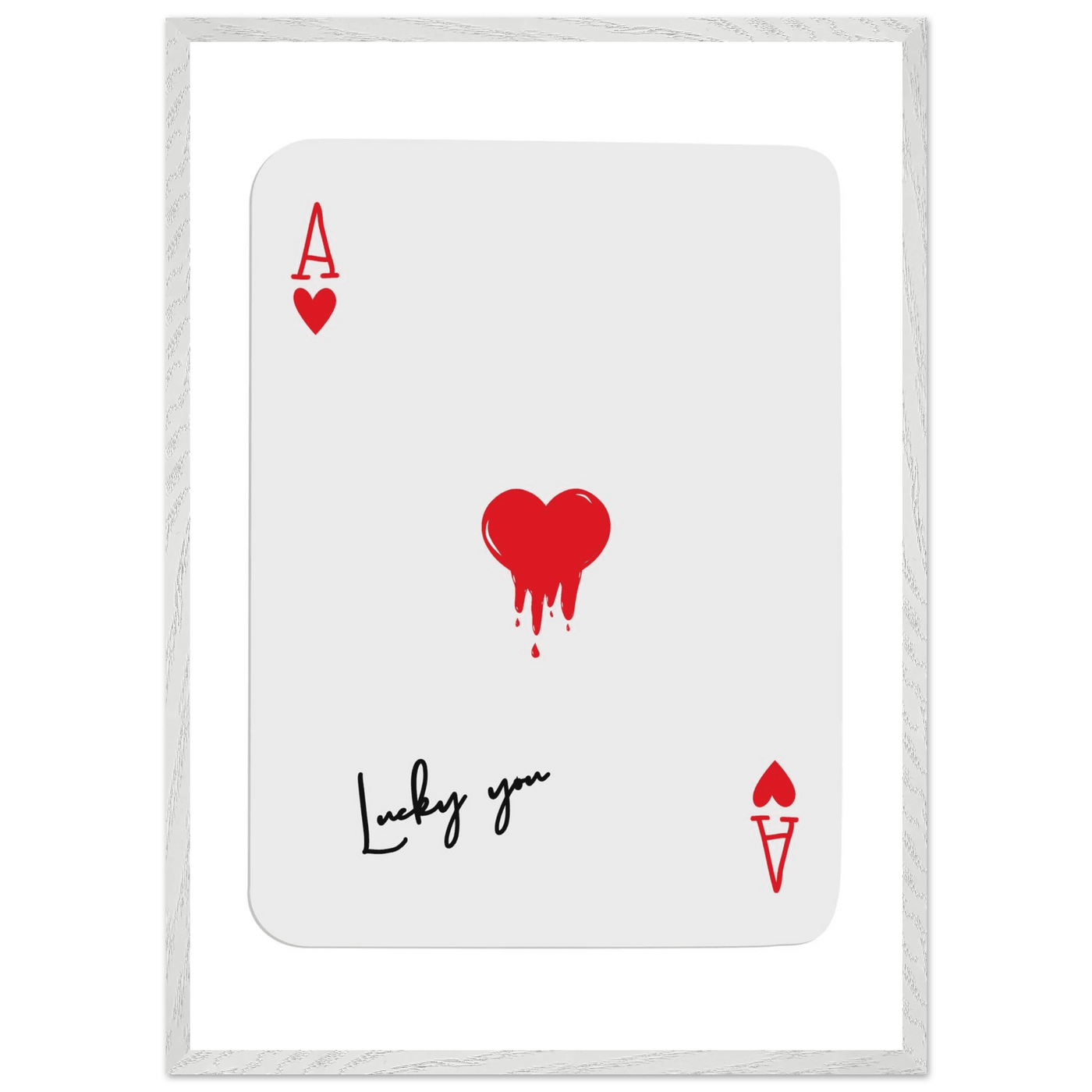 Lucky You Ace of Hearts Poker Card Print - Dripping Heart Art Poster, Eco-Friendly Wood Frame - Vibrantwalls