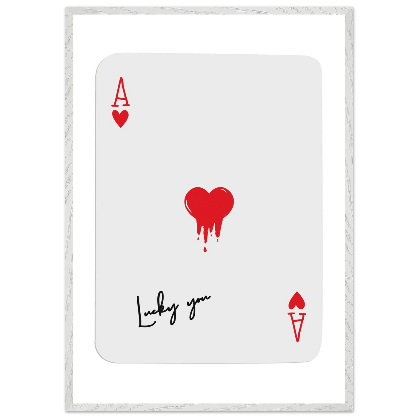 Lucky You Ace of Hearts Poker Card Print - Dripping Heart Art Poster, Eco-Friendly Wood Frame - Vibrantwalls