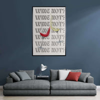 Wine Not? Stylish Wine Glass - Vibrantwalls
